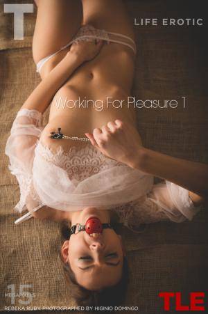 #TheLifeErotic Rebeka Ruby - Working For Pleasure